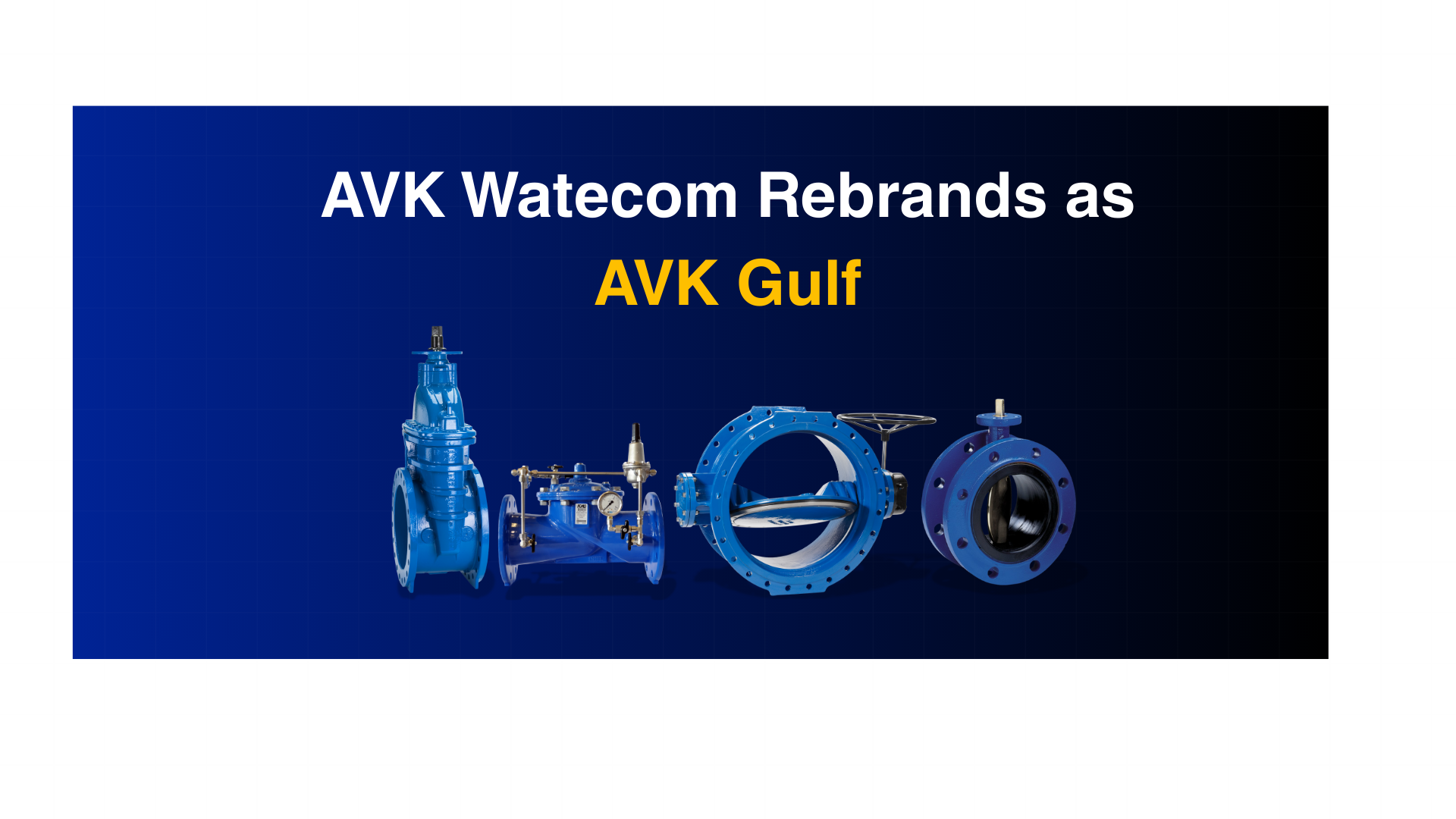 AVK Watecom Rebrands as AVK Gulf Top Image